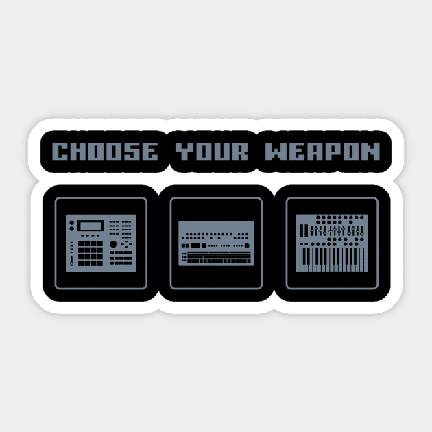 Choose Your Weapon Drum Machine and Synth Selector for Electronic Musician Sticker by Atomic Malibu